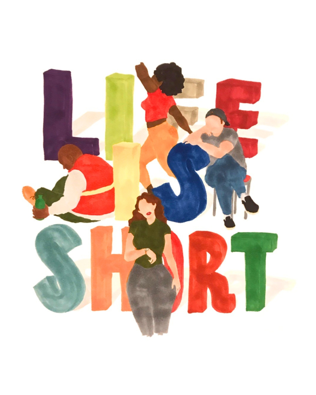LIFE IS SHORT